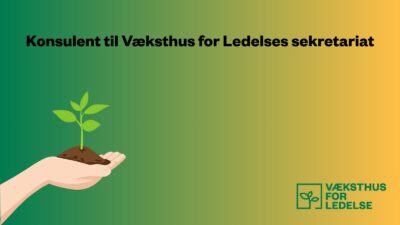 Gradueret baggrund i gul og grøn med en hånd, der holder en spire samt Væksthus for Ledelses logo.